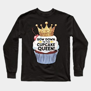 Bow down to the cupcake queen Long Sleeve T-Shirt